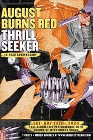 August Burns Red - Thrill Seeker 15 Year Anniversary Livestream series tv