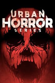 Urban Horror Series series tv