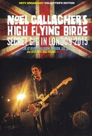 Image Noel Gallagher's High Flying Birds - Secret Gig In London 2015