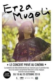 Erza Muqoli le concert privé au cinéma (2019)