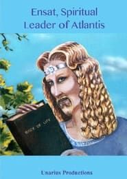 Ensat, Spiritual Leader of Atlantis series tv