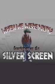 When We Were Young: Growing Up on the Silver Screen series tv