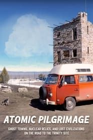 Atomic Pilgrimage: Ghost Towns, Nuclear Relics, and Lost Civilizations on the Road to the Trinity Site series tv