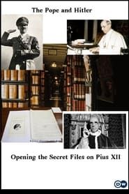 The Pope and Hitler - Opening the Secret Files on Pius XII series tv