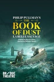 National Theatre Live: The Book of Dust — La Belle Sauvage series tv