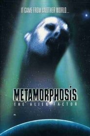 watch Metamorphosis : The Alien Factor