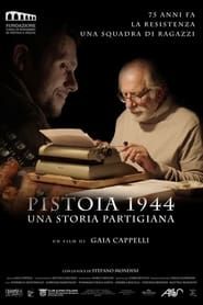 Pistoia 1944 - Una storia partigiana 2019 streaming