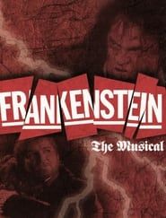 Frankenstein - A New Musical series tv