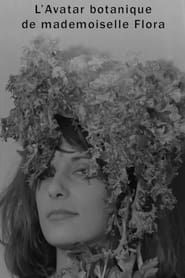 The Botanical Avatar of Mademoiselle Flora (1965)