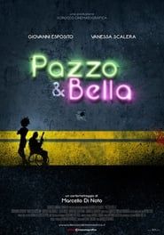 Pazzo & Bella 2017 streaming