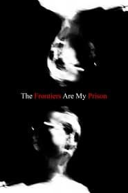 Image The Frontiers Are My Prison