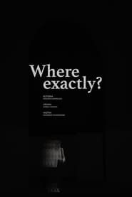 Where exactly? series tv