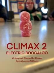 Climax 2: Electric Boogaloo series tv