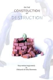 On the Construction of Destruction series tv