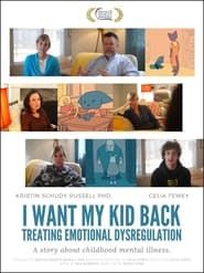 I Want My Kid Back: Treating Emotional Dysregulation series tv