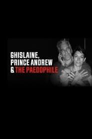 Ghislaine, Prince Andrew and the Paedophile series tv