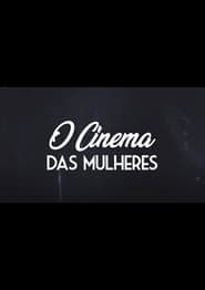 O Cinema das Mulheres series tv