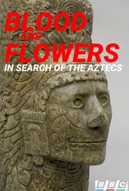 Image Blood and Flowers: In Search for the Aztecs
