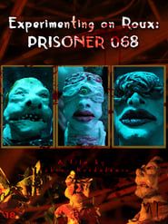 Experimenting on Roux: Prisoner 068 series tv