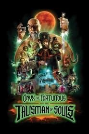 watch Onyx the Fortuitous and the Talisman of Souls