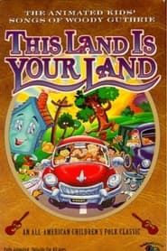 This Land Is Your Land: The Animated Kids' Songs of Woody Guthrie series tv