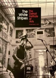 The White Stripes: The Detroit Institute of Arts series tv