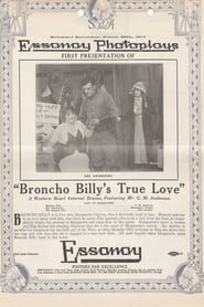 Broncho Billy's True Love (1914)