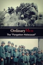 Ordinary Men: The “Forgotten Holocaust” series tv