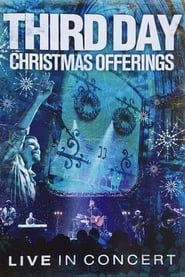 Third Day: Christmas Offerings (Live in Concert) series tv