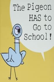 The Pigeon HAS to Go to School! series tv
