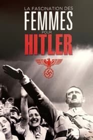 Image La Fascination des Femmes pour Hitler