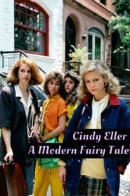 Cindy Eller: A Modern Fairy Tale series tv