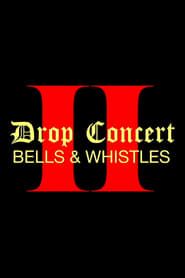 Drop Concert II: Bells & Whistles series tv