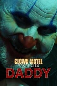 Clown Motel Vacancies 2: Daddy series tv