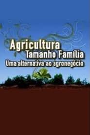 Agricultura tamanho família: uma alternativa ao agronegócio series tv