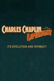 watch Chaplin's Limelight: Its Evolution and Intimacy