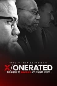Soul of a Nation Presents: X / o n e r a t e d – The Murder of Malcolm X and 55 Years to Justice series tv