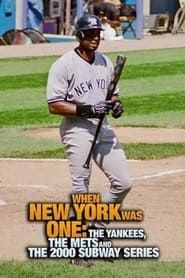 When New York Was One: The Yankees, the Mets & The 2000 Subway Series series tv