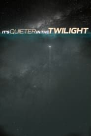 Image It’s Quieter in the Twilight 2022