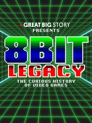 watch 8 Bit Legacy: The Curious History of Video Games