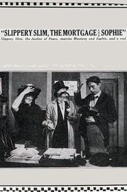 Slippery Slim, The Mortgage and Sophie 1914 streaming