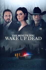 The Minute You Wake Up Dead 2022 streaming