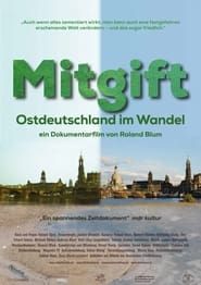 Mitgift - Ostdeutschland im Wandel series tv