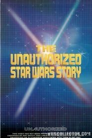 The Unauthorized 'Star Wars' Story (1999)
