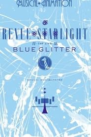 Revue Starlight ―The LIVE Seiran― BLUE GLITTER series tv