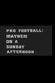 Pro Football: Mayhem on a Sunday Afternoon series tv