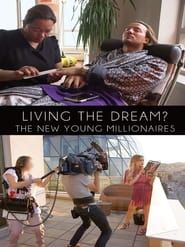 Image Living The Dream: The New Young Millionaires