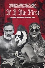GCW If I Die First series tv