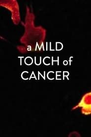 A Mild Touch Of Cancer series tv