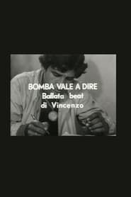 Bomba vale a dire ballata beat di Vincenzo (1967)
